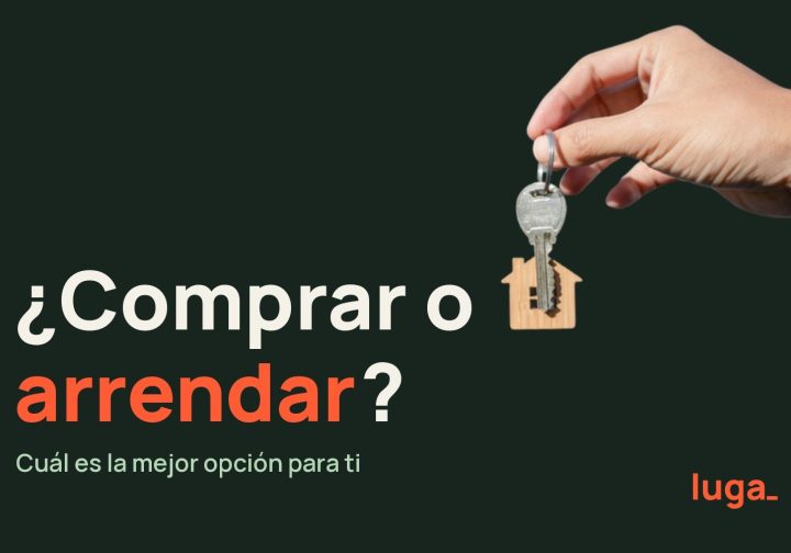 ¿Comprar o arrendar? Cuál es la mejor opción para ti