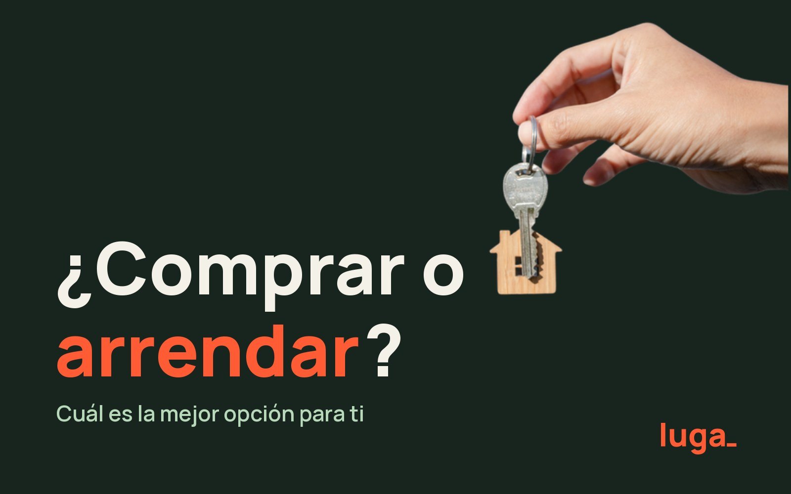 ¿Comprar o arrendar? Cuál es la mejor opción para ti