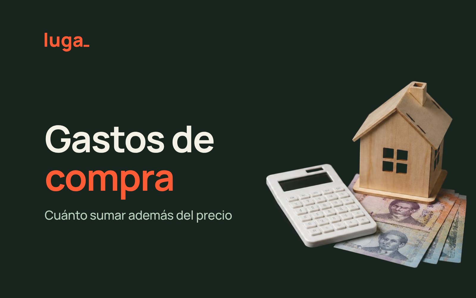 Casa de madera, calculadora y billetes sobre fondo oscuro: gastos al comprar vivienda